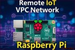 Secure Remote Iot & Raspberry Pi: Free Vpc Guide